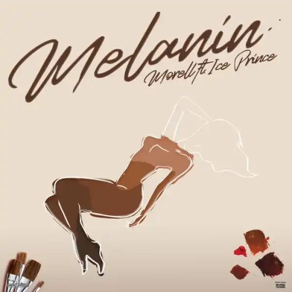 Morell – Melanin Ft. Ice Prince