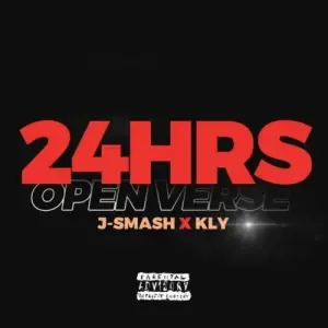 J-Smash & KLY – 24Hrs (Open Verse)