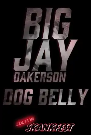 Big Jay Oakerson Dog Belly (2023)