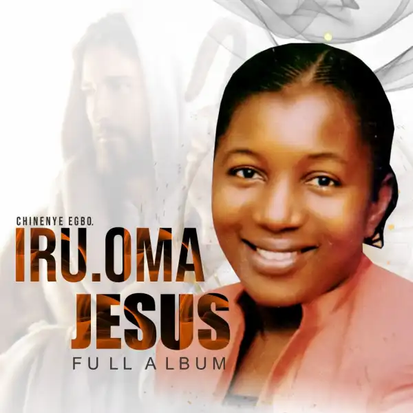 Chinenye Egbo – IRUOMA JESUS