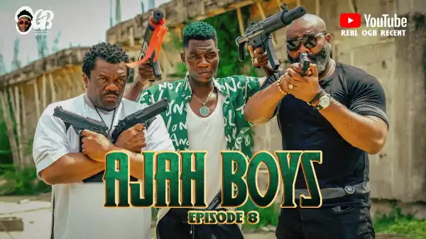 OGB Recent - Ajah Boys 8 (Comedy Video)
