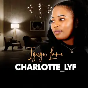Charlotte Lyf – Konakele ft. Lungy K