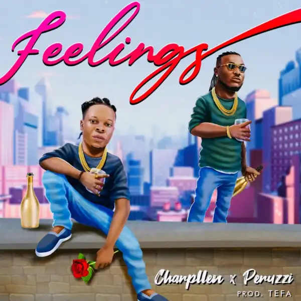 Charpllen – Feelings ft. Peruzzi