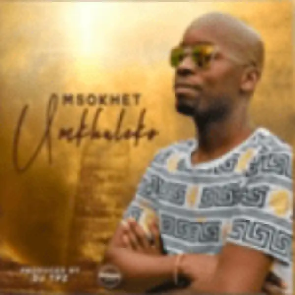 Msokhet – Umkhuleko [Prod by Dj Tpz]