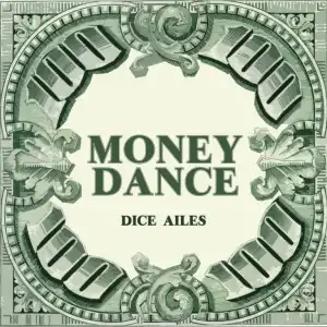 Dice Ailes – Money Dance