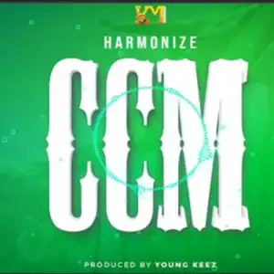 Harmonize – CCM (Prod. by Young Keez)