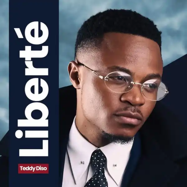Teddy Diso – Liberté (Freedom) Album