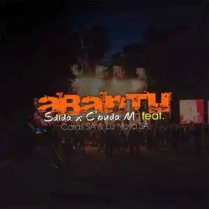 Sdida & C’buda M – Abantu Ft. Caras SA & DJ Nova SA