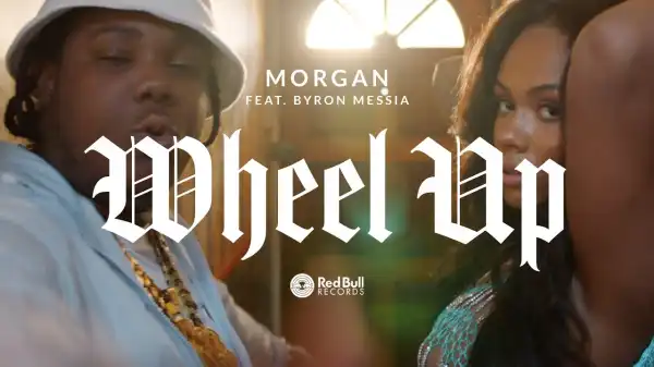 MORGAN x Byron Messia - Wheel Up (Video)