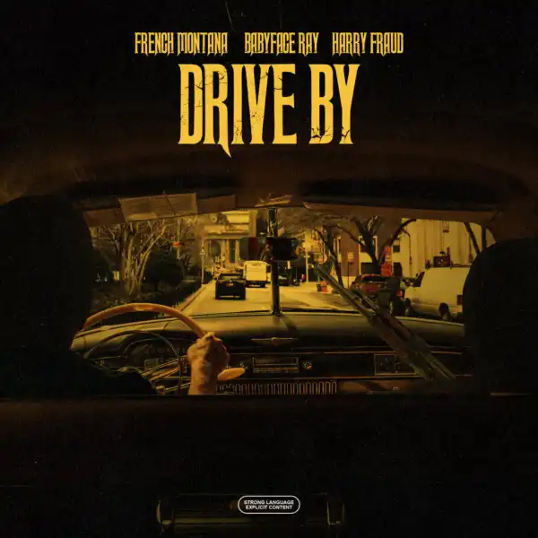 French Montana & Harry Fraud - Drive By ft. Babyface Ray