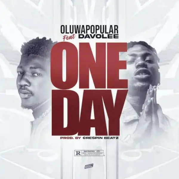 Oluwapopular Ft. Davolee – One Day