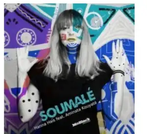 Hanna Haïs – Soumalé Ft. Aminata Kouyaté