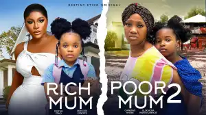 Rich Mum Poor Mum Part 2 (2024 Nollywood Movie)