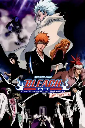 Bleach The Movie 2 The Diamond Dust Rebellion (2007) [Anime]