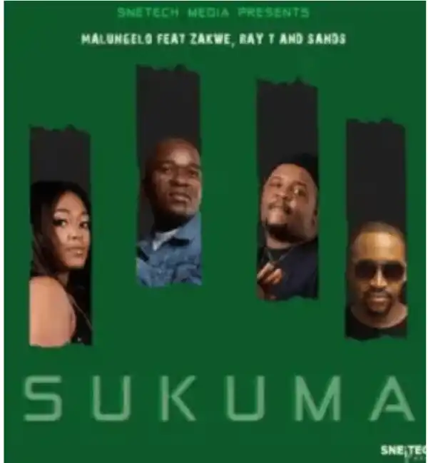 Malungelo – Sukuma Ft Ray T, Sands & Zakwe