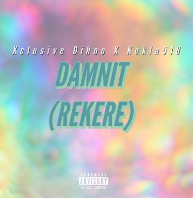Xclusive Dihno & Kokla518 – Damnit