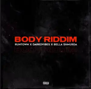 Runtown – Body Riddim ft. Bella Shmurda & Darkovibes