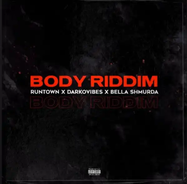 Runtown – Body Riddim ft. Bella Shmurda & Darkovibes