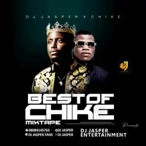 DJ Jasper – Best Of Chike Mixtape