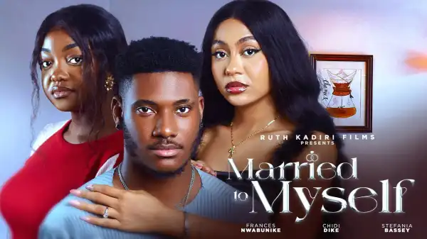 Married To Myself (2024 Nollywood Movie)