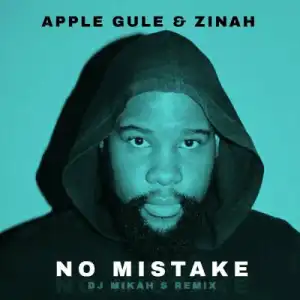 Apple Gule & Zinah – No Mistake (DJ Mikah S Remix)