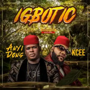 Anyidons Ft. Kcee – Igbotic (Jee Choo)