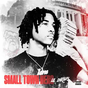 Lil Darius – Small Town Hero (Album)