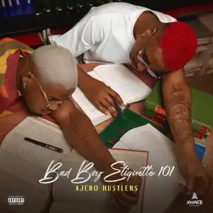 Ajebo Hustlers ft. Mayorkun – No Love (18 Plus)