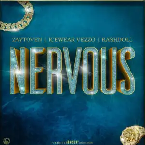 Zaytoven Ft. Kash Doll & Icewear Vezzo – Nervous
