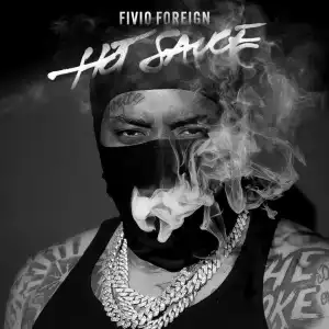 Fivio Foreign – Hot Sauce