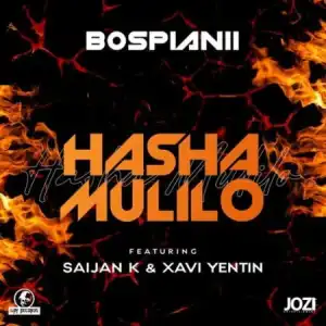 BosPianii – Hasha Mulilo ft Saijan K & Xavi Yentin