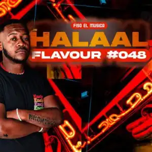 Fiso El Musica – Halaal Flavour Episode 48 (Album)