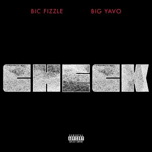 BiC Fizzle Ft. Big Yavo – Check