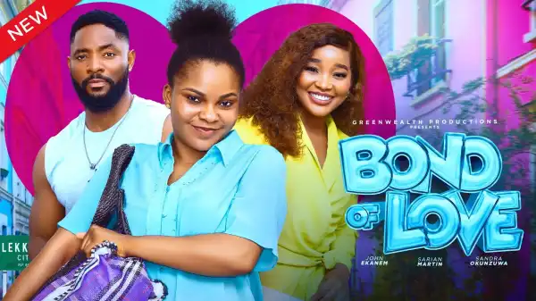 Bond Of Love (2024 Nollywood Movie)