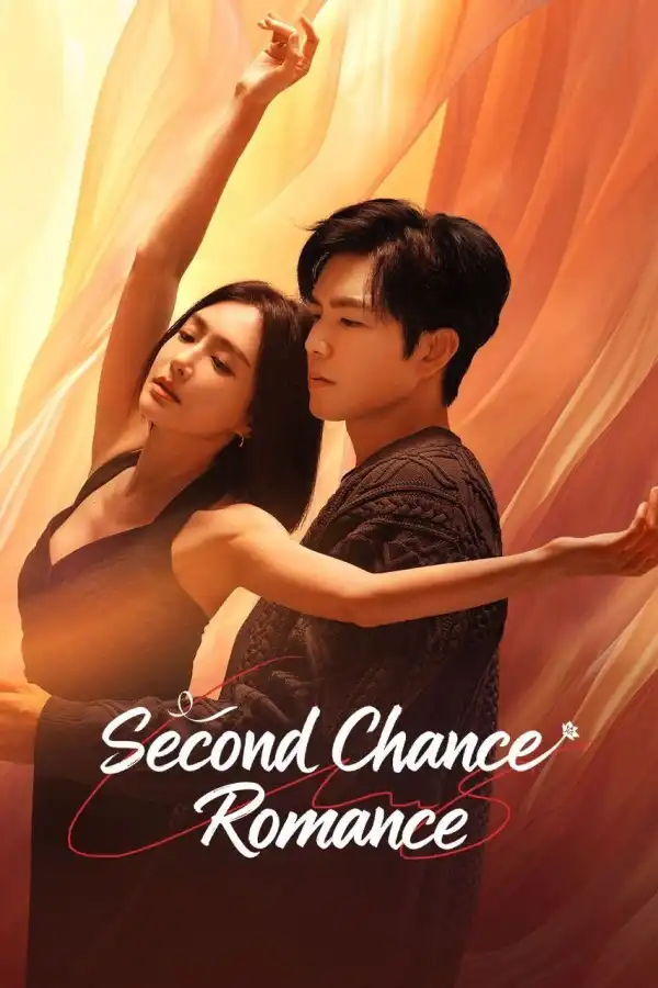 Second Chance Romance  (2025) [Chinese] (TV series)