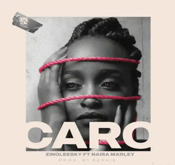 Zinoleesky ft. Naira Marley - Caro (Prod. by Rexxie)