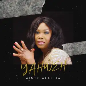 Aimee Alakija – Yahweh