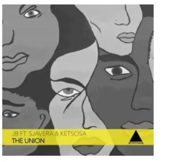 JB – The Union Ft. Sjavera & KetsoSA