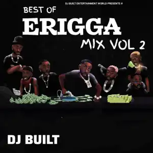 Dj Built - Best Of Erigga Vol 2 Mix