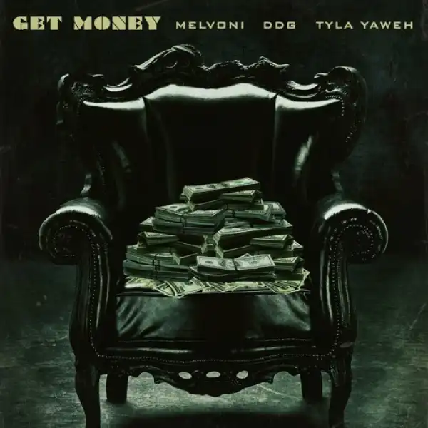 Melvoni Feat. DDG & Tyla Yaweh - GET MONEY