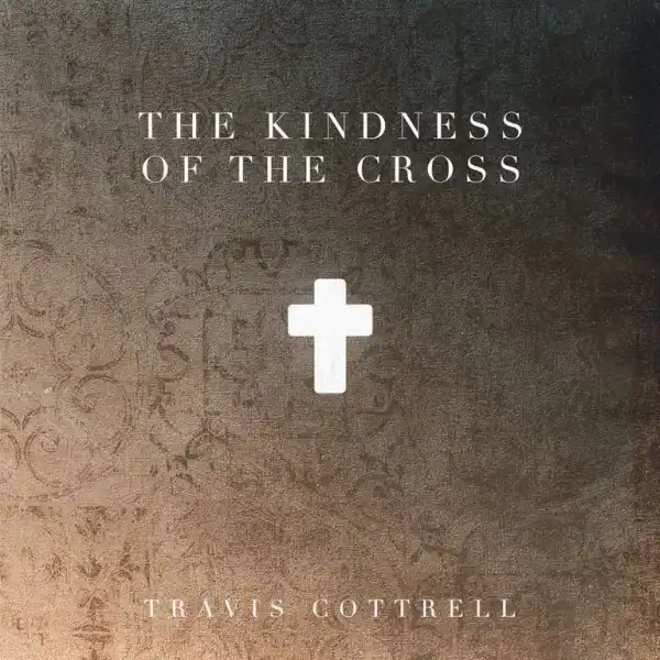 Travis Cottrell – God Really Loves Us