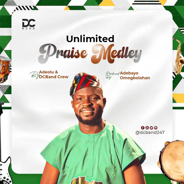 Adeolu & DCBand Crew – Unlimited Praise Medley