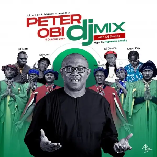 Dj Device x Jonzzin Boys – Peter Obi Dj Mix