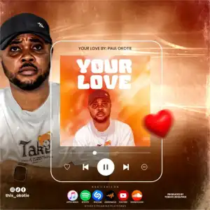 Paul okotie – your love