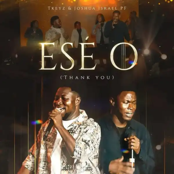 Tkeyz – ESÉ O Ft. Joshua Israel