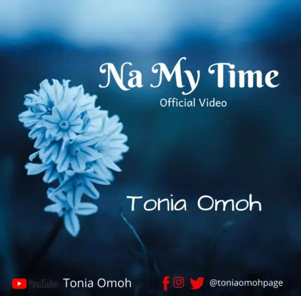 Tonia Omoh – Na My Time 