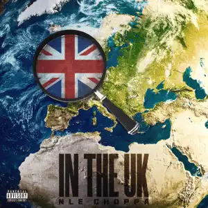 NLE Choppa - In The UK