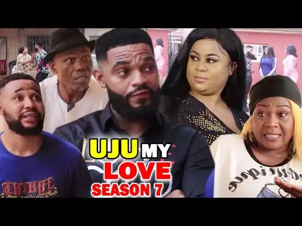 Uju My Love Season 7