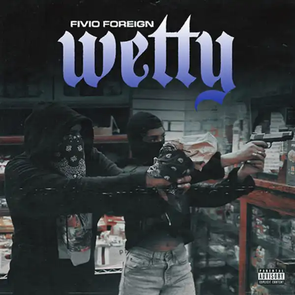 Fivio Foreign - Wetty