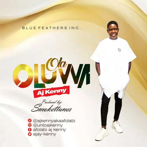 AJ Kenny – Ola Oluwa (God’s Goodness)